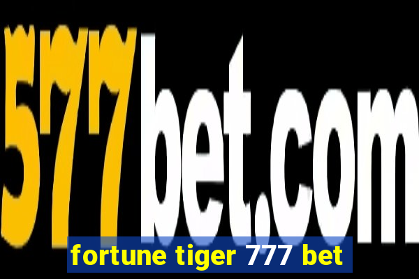 fortune tiger 777 bet